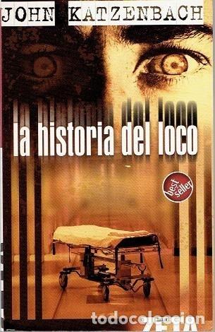 Libros: La Historia Del Loco. - Katzenbach, John. - Foto 1