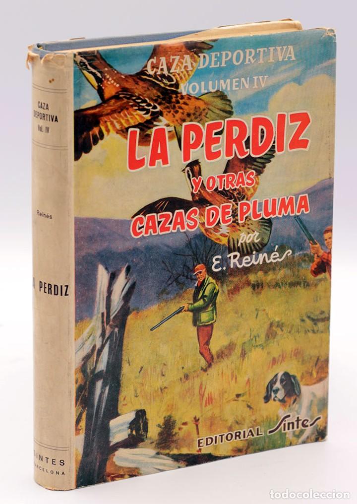 Libros: REIN&Eacute;S ARAL, Evaristo - La perdiz y otras cazas de pluma - Foto 1