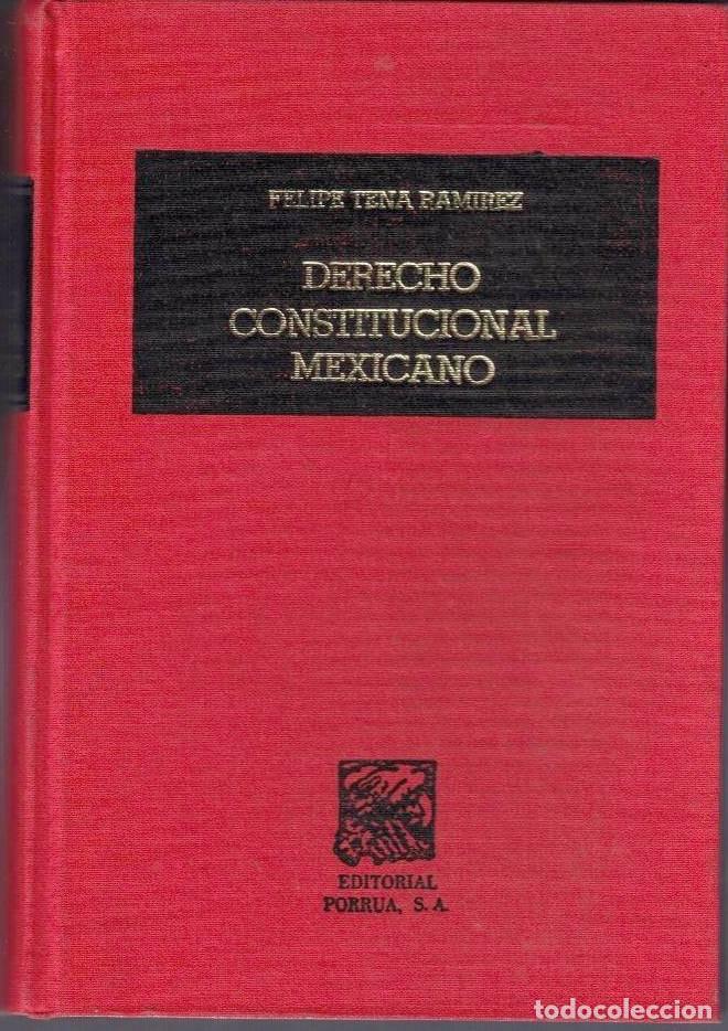 Libros: DERECHO CONSTITUCIONAL MEXICANO. - TENA RAMIREZ, Felipe. - Foto 1