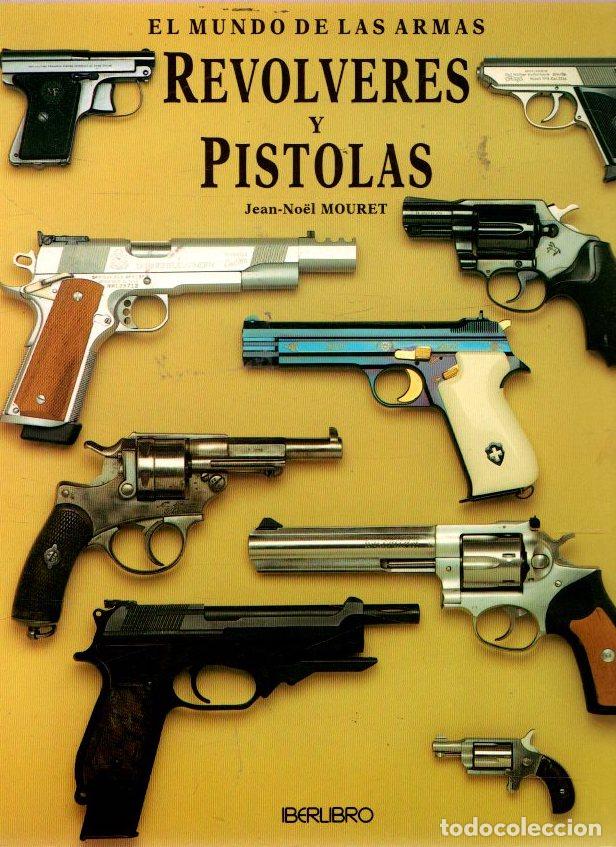 Libri di seconda mano: El mundo de las armas. Revolveres y pistolas - Mouret, Jean-No&euml;l