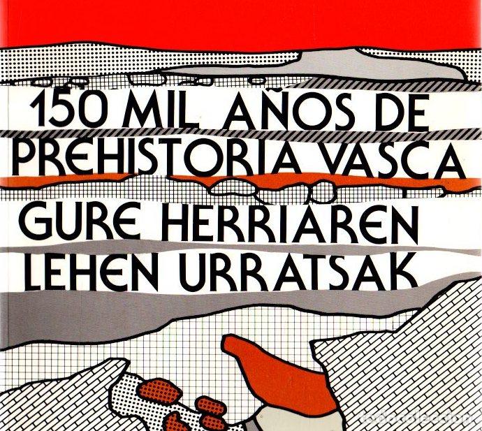 Libros: 150 mil a&ntilde;os de prehistoria vasca. - NO CONSTA AUTOR