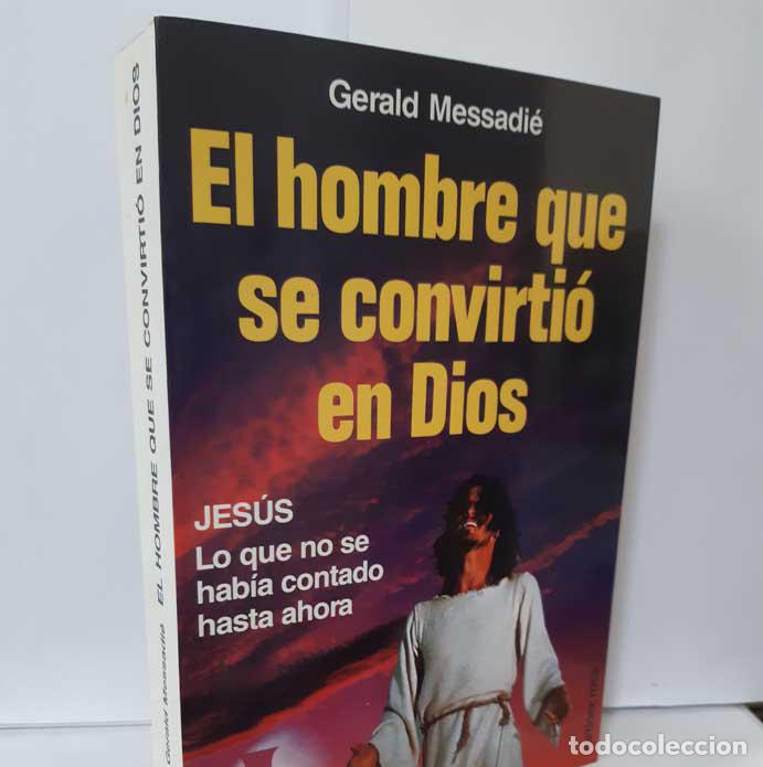 Libros: EL HOMBRE QUE SE CONVIRTI&Oacute; EN DIOS - MESSADI&Eacute;, GERALD - Foto 1