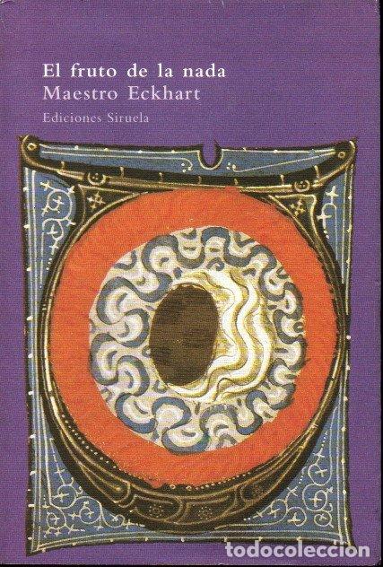 Libros: EL FRUTO DE LA NADA Y OTROS ESCRITOS. - ECKHART, Maestro. - Foto 1