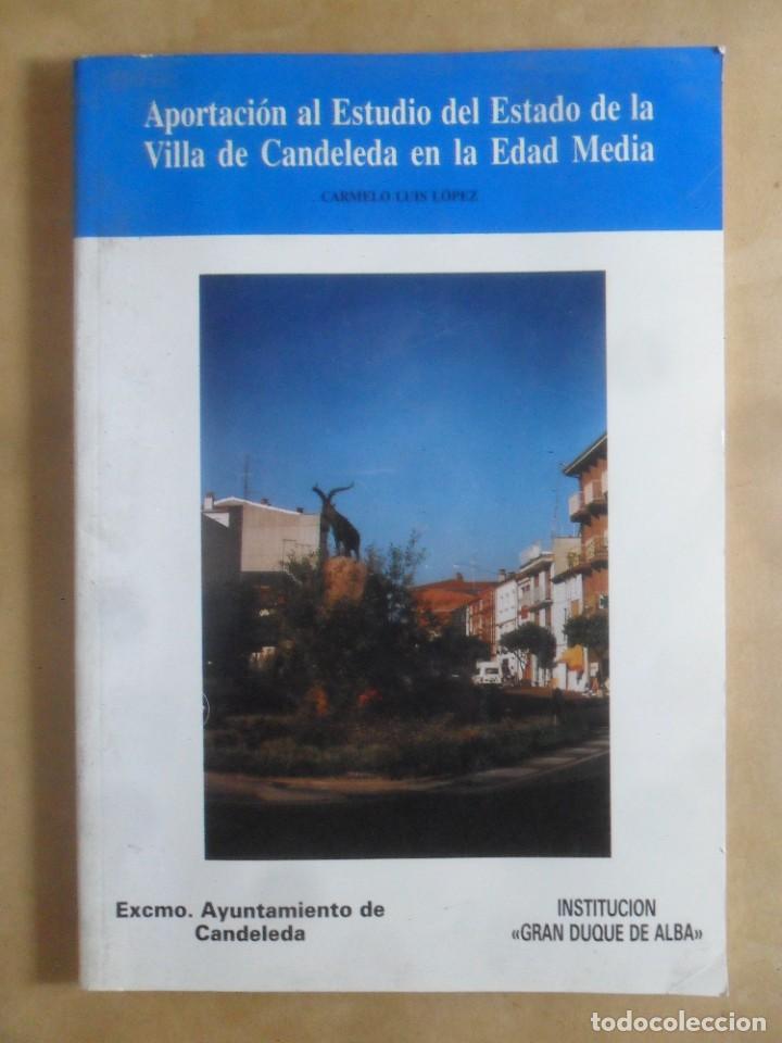 Libros: APORTACION AL ESTUDIO DEL ESTADO DE CANDELEDA EN LA EDAD MEDIA - 1994