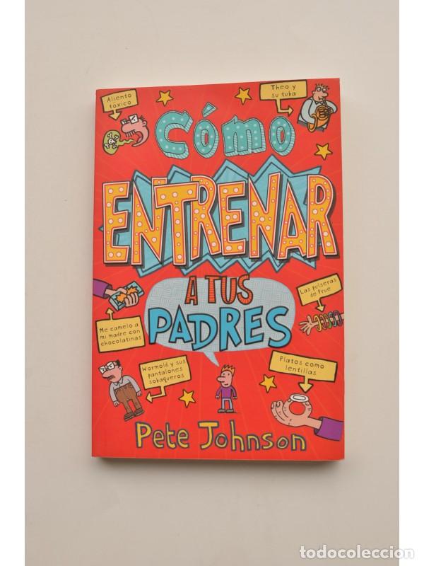 Libros: C&oacute;mo entrenar a tus padres - JOHNSON, Pete - Foto 1