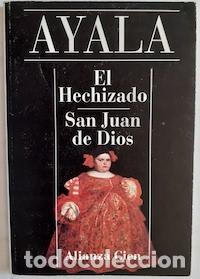 Libros: El Hechizado / San Juan de Dios - Francisco Ayala - Foto 1
