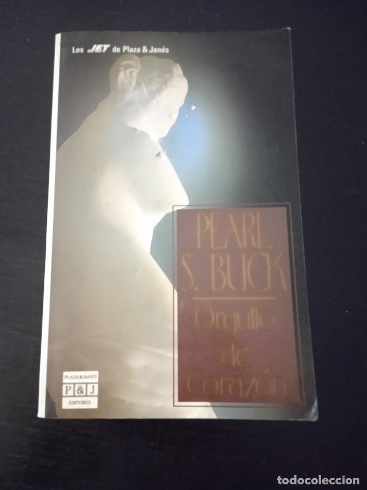 Libros: Orgullo de corazon- Pearl S Buck-plaza&janes