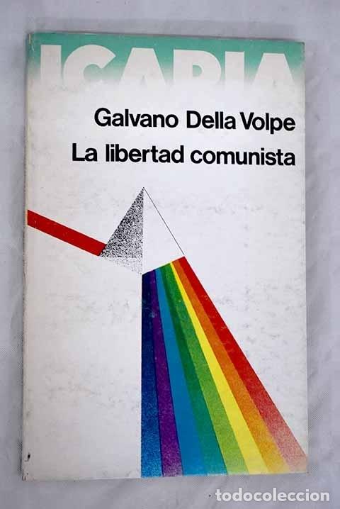 Libros: La libertad comunista.- Della Volpe, Galvano - Foto 1