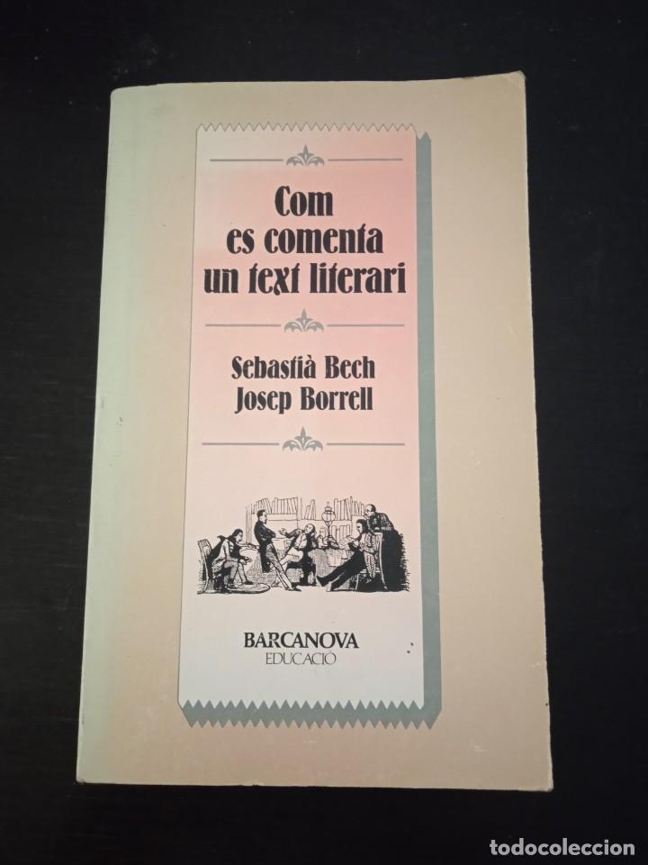 Libros: Com. es comenta un text literari- Sebasti&aacute; Bech - Josep Borrell - Foto 1