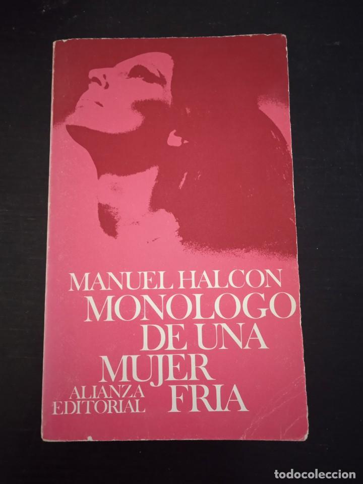 Libros: Mon&oacute;logo de una mujer fria- Manuel Halcon - Foto 1