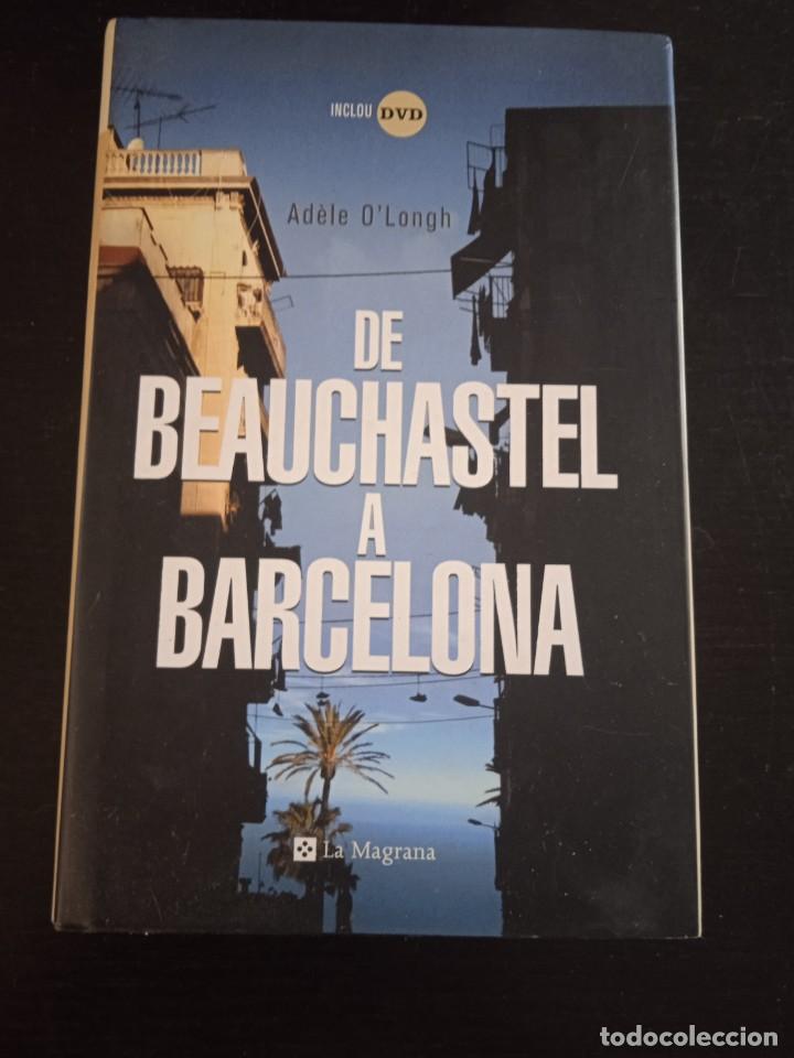 Livros em segunda m&atilde;o: De Beauchastel a Barcelona.. - Ad&egrave;le O'Longh..
