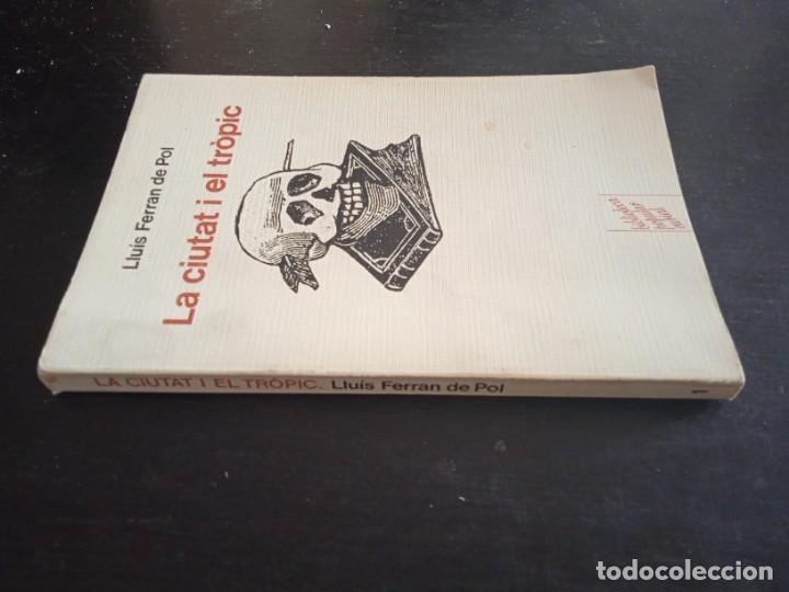 Libros: LA CIUTAT I EL TR&Ograve;PIC . LLUIS FERRAN POL - Foto 2