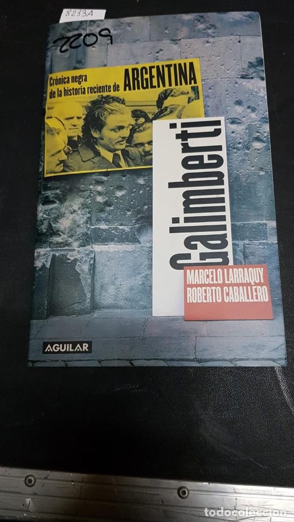 Libros: GALIMBERTI CR&Oacute;NICA NEGRA DE LA HISTORIA RECIENTE DE ARGENTINA  -  LARRAQUY, Marcelo CABALLERO, Rober