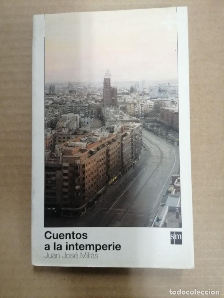 Libros: CUENTOS A LA INTEMPERIE &ndash; JUAN JOS&Eacute; MILL&Aacute;S - Foto 1