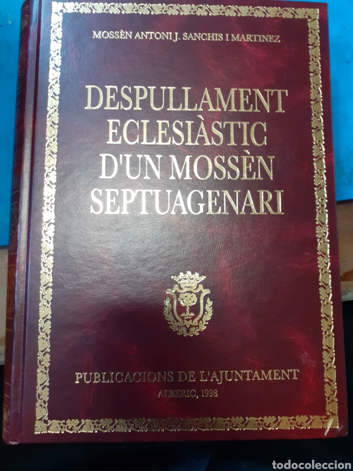 Livres: DESPULLAMENT ECLESIASTIC D&acute;UN MOSSEN SEPTUAGENARI - SANCHIS I MARTINEZ,Antoni J.