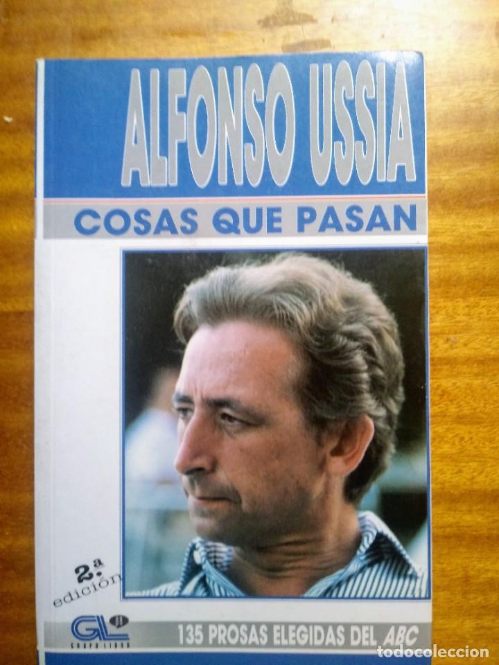 Libros: COSAS QUE PASAN . ALFONSO USSIA- 135 PROSAS ELEGIDAS DE ABC - Foto 1