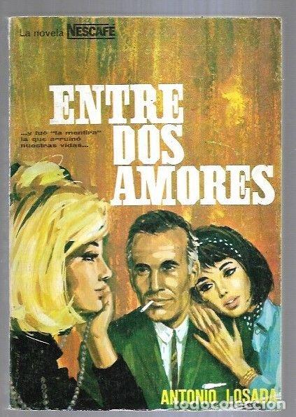 Libros: ENTRE DOS AMORES - LOSADA, ANTONIO - Foto 2
