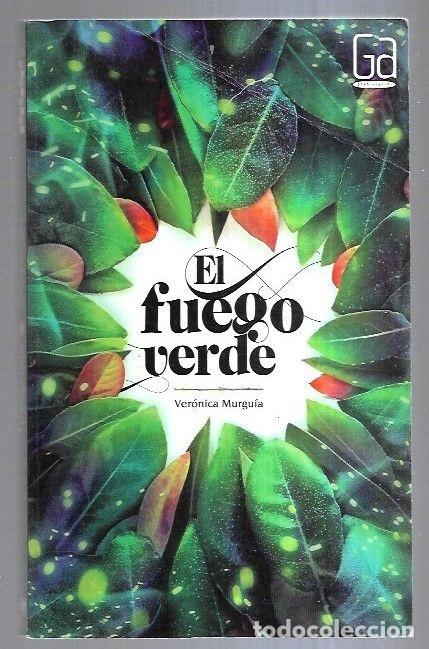 Libros: FUEGO VERDE - EL - MURGUIA, VERONICA - Foto 2