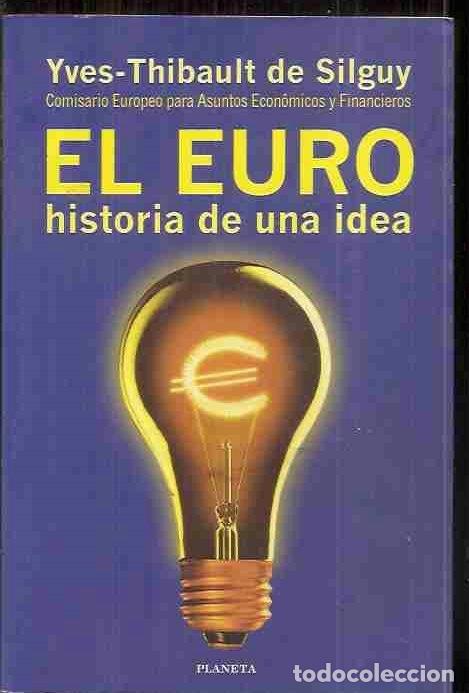 Libros: EURO - EL. HISTORIA DE UNA IDEA - SILGUY, YVES-THIBAULT DE - Foto 1