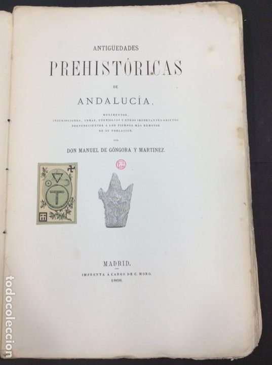 Libros: Antig&uuml;edades prehist&oacute;ricas de Andaluc&iacute;a. Don Manuel de G&oacute;ngora y Mart&iacute;nez. 1868