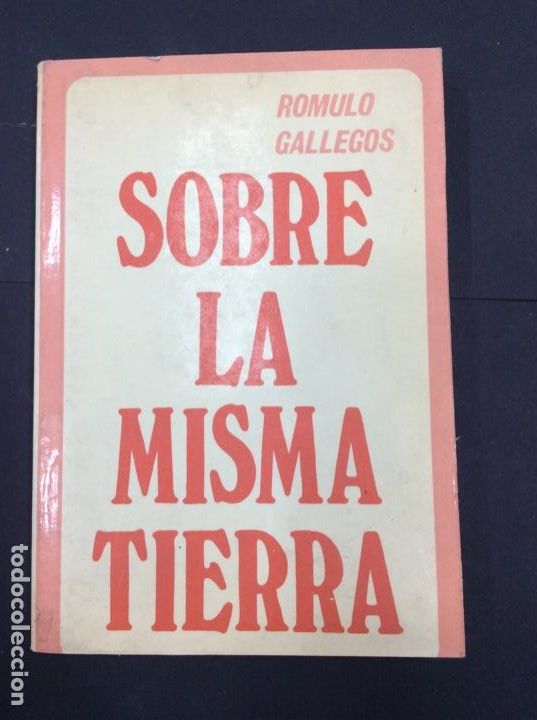 Libros: Sobre la misma tierra. R&oacute;mulo Gallegos - Foto 1