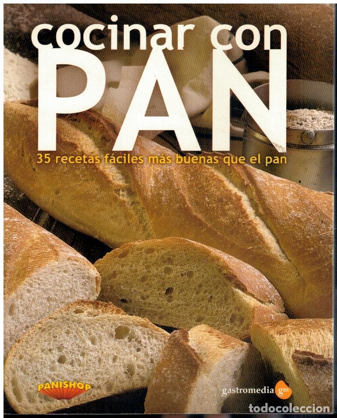 Libros: COCINAR CON PAN. 35 RECETAS M&Aacute;S BUENAS QUE EL PAN. - Foto 1
