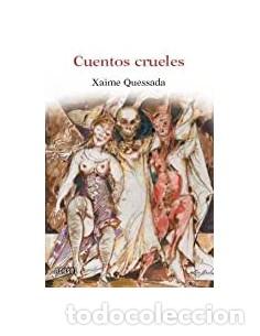 Libros: CUENTOS CRUELES - Quessada,Xaime - Foto 1