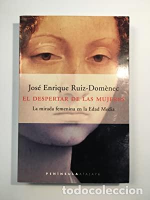 Libros: EL DESPERTAR DE LAS MUJERES La mirada femenina en la Edad Media - Ruiz-Dom&egrave;nec,Jos&eacute; Enrique
