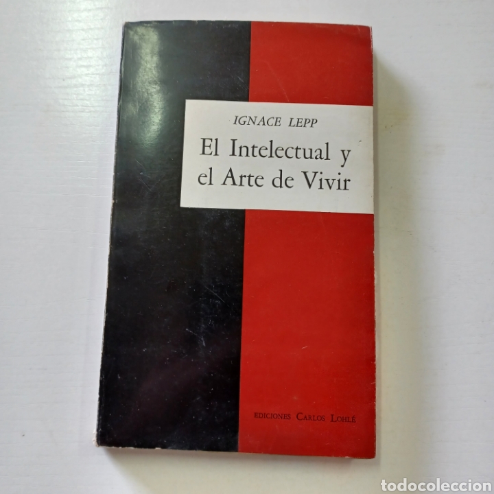 Libros: EL INTELECTUAL Y EL ARTE DE VIVIR - IGNACE LEPP 1966 - Foto 7