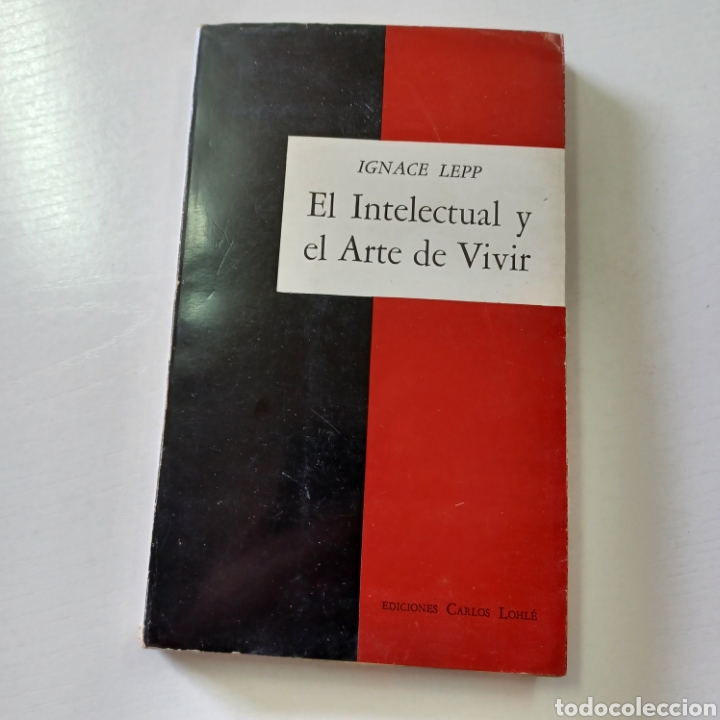 Libros: EL INTELECTUAL Y EL ARTE DE VIVIR - IGNACE LEPP 1966 - Foto 1