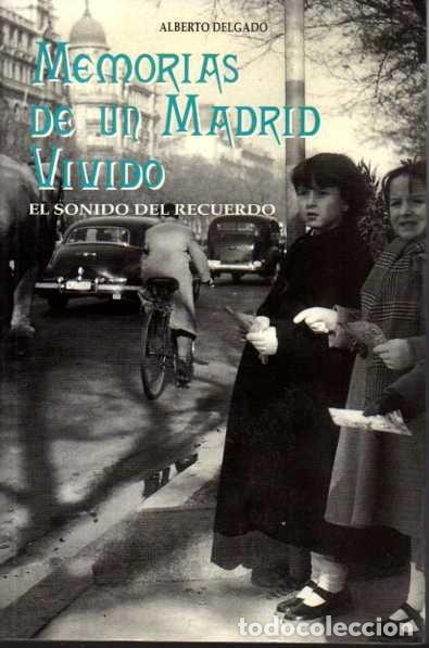 Libri di seconda mano: MEMORIAS DE UN MADRID VIVIDO. EL SONIDO DEL RECUERDO. - DELGADO, Alberto.