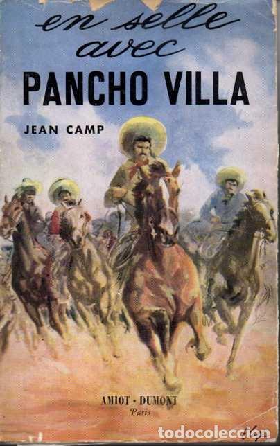 Libros: EN SELLE AVEC PANCHO VILLA. - CAMP, Jean. - Foto 1