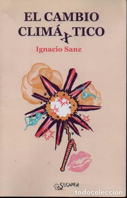 Libros: EL CAMBIO CLIM&Aacute;(X)TICO. - SANZ, Ignacio. - Foto 1