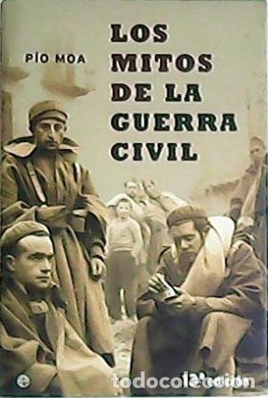 Libros: MOA, P&iacute;o.- - Los mitos de la Guerra Civil. - Foto 2