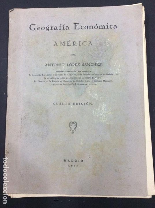 books: Geograf&iacute;a econ&oacute;mica: America. Antonio L&oacute;pez Sanchez. Cuarta edici&oacute;n Madrid 1932