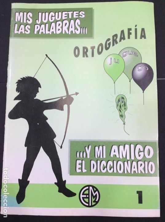 Livros em segunda m&atilde;o: Mis juguetes las palabras y mi amigo el diccionario. Ortograf&iacute;a 1 juguego
