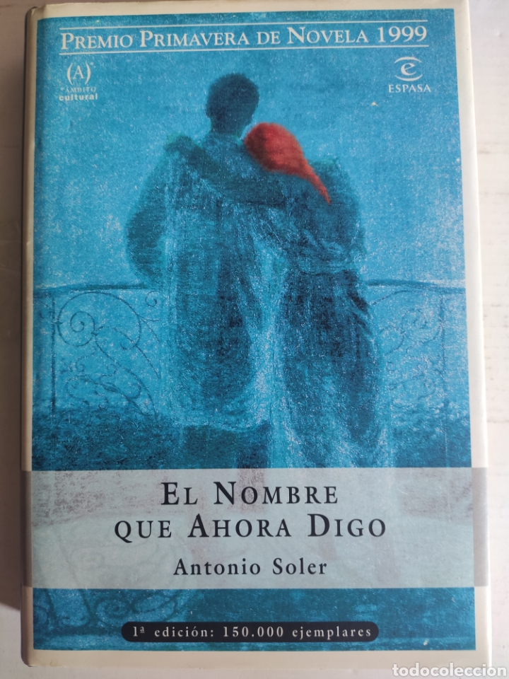 Libros: El Nombre que Ahora Digo. Antonio Soler - Foto 1