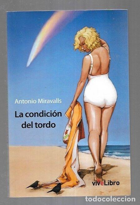 Libros: CONDICION DEL TORDO - LA - MIRAVALLS, ANTONIO - Foto 2