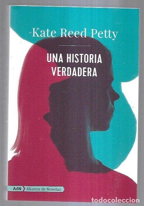 Libros: HISTORIA VERDADERA - UNA - PETTY, KATE REED - Foto 2