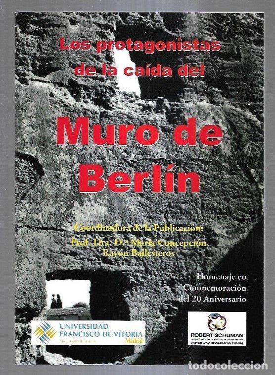 Libros: PROTAGONISTAS DE LA CAIDA DEL MURO DE BERLIN - LOS - RAYON BALLESTEROS, MARIA CONCEPCION (COORDINADO - Foto 2