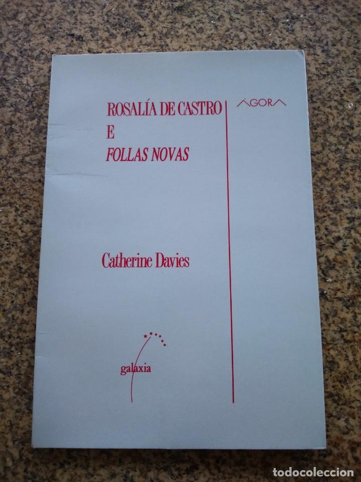 Libros: ROSALIA DE CASTRO E FOLLAS NOVAS -- CATHERINE DAVIES -- GALAXIA 1990 --