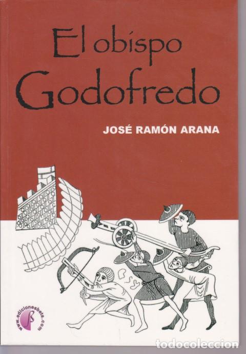 Libros: EL OBISPO GODOFREDO - JOSE RAMON ARANA - Foto 1