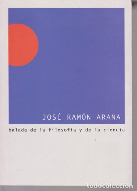 Libros: BALADA DE LA FILOSOFIA Y DE LA CIENCIA - JOSE RAMON ARANA - Foto 1