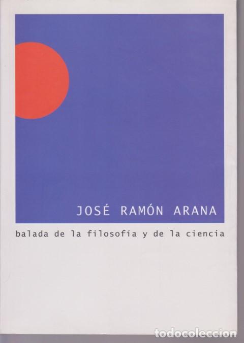 Libros: BALADA DE LA FILOSOFIA Y DE LA CIENCIA - JOSE RAMON ARANA - Foto 1