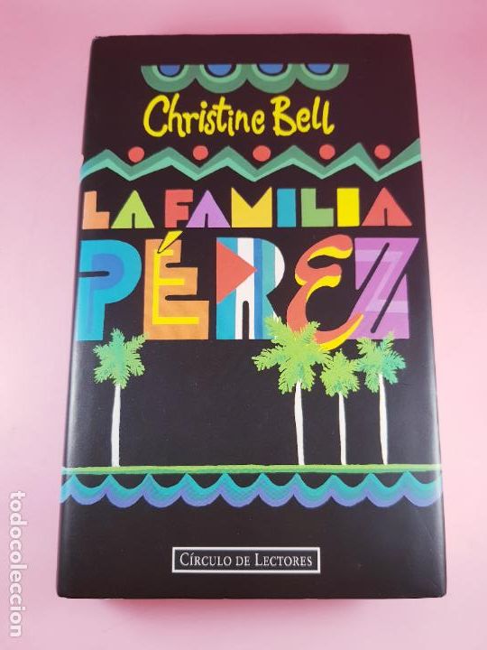 Libri di seconda mano: Libro-La familia P&eacute;rez-Christine Bell-C&iacute;rculo de Lectores-1995-Sobrecubierta-Coleccionistas