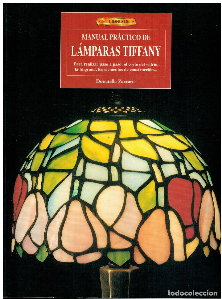 Libros: MANUAL PR&Aacute;CTICO DE L&Aacute;MPARAS TIFFANY. - Foto 1