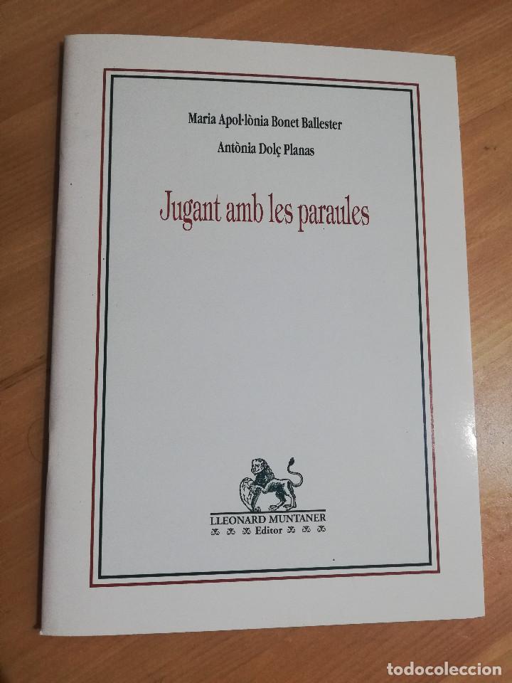 Libros: JUGANT AMB LES PARAULES (MARIA APOL.L&Ograve;NIA BONET BALLESTER / ANT&Ograve;NIA DOL&Ccedil; PLANAS)