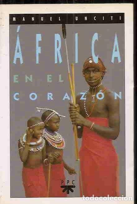 Libros: &Aacute;FRICA EN EL CORAZ&Oacute;N - UNCITI, MANUEL - Foto 1
