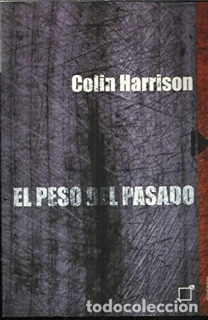 Libros: El Peso Del Pasado - Harrison, Colin - Foto 1