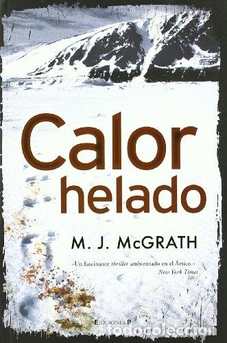 Libros: Calor helado - M. J. McGrath - Foto 1